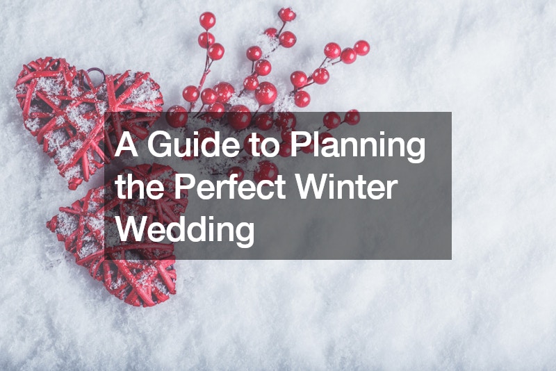 A Guide to Planning the Perfect Winter Wedding